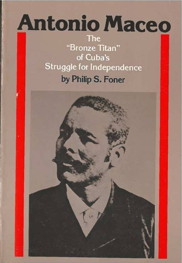 book titled Antonio Maceo: The "Bronze Titan" of Cuba's Struggle for Independence.